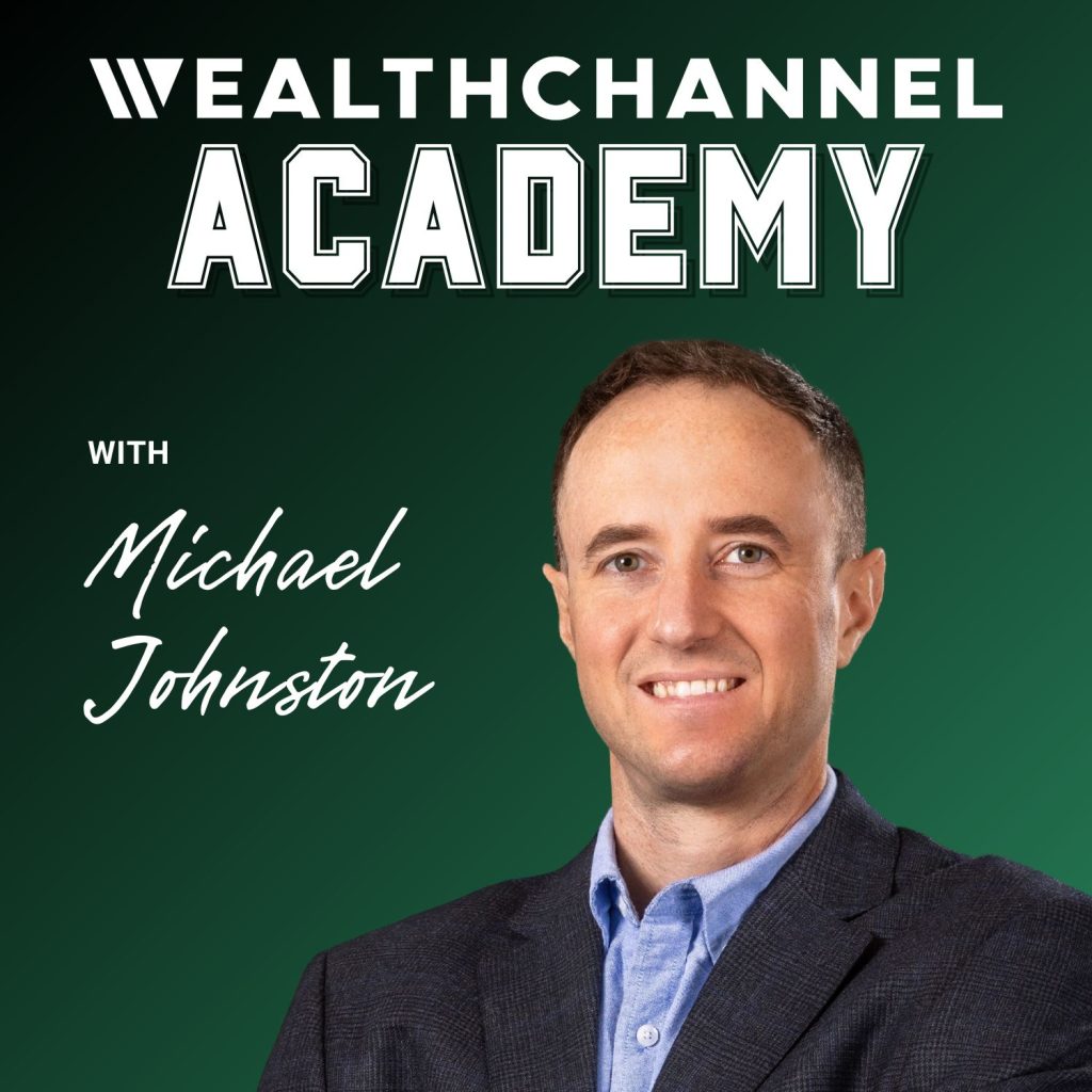 WealthChannel Academy With Michael Johnston